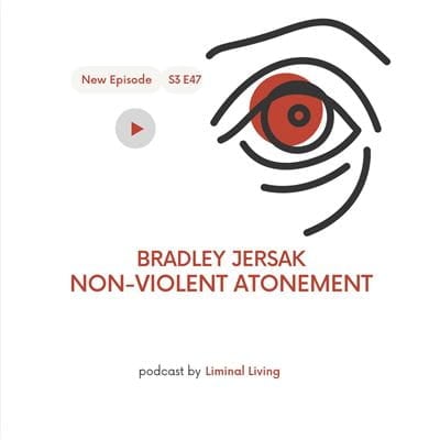 90: Bradley Jersak: Nonviolent Atonement